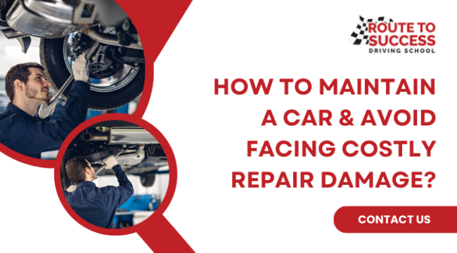 how-to-maintain-car-avoid-facing-costly-repair-damage Driving Lessons