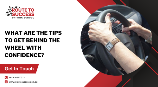 tips-to-get-behind-the-wheel-with-confidence Driving School Melton