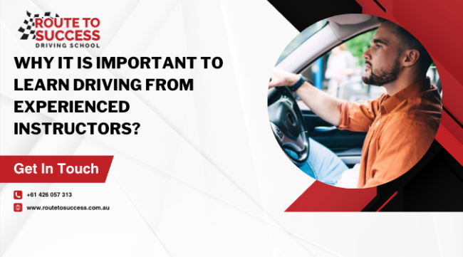 Why It Is Important To Learn Driving From Experienced Instructors (1) Why It Is Important To Learn Driving From Experienced Instructor