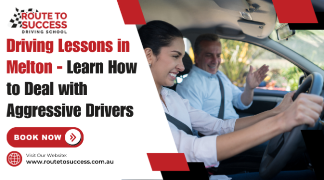 Driving Lessons in Melton- Learn How to Deal with Aggressive Drivers Driving Lessons in Melton- Learn How to Deal with Aggressive Drivers